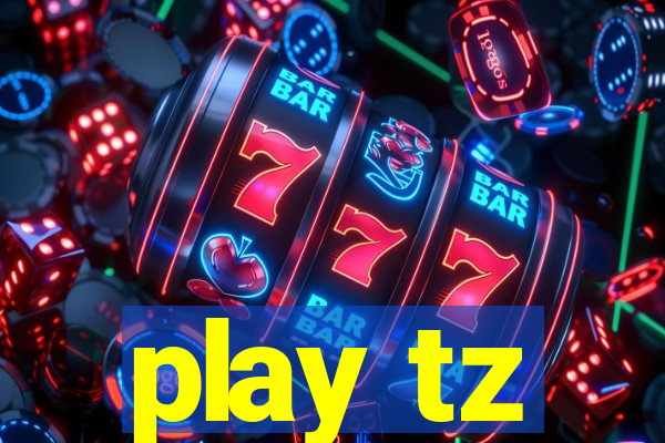 play tz